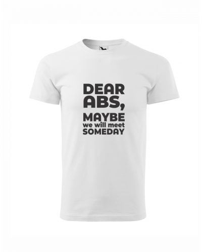 Tricou personalizat Campus - Dear abs, maybe we will meet someday
